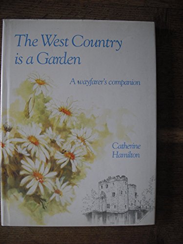 Stock image for The West Country is a Garden for sale by WorldofBooks