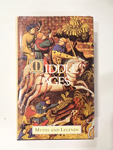 9781858910451: Middle Ages (Myths & Legends S.)