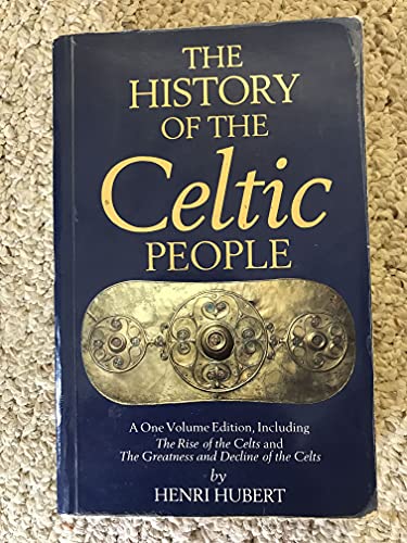 Stock image for A HISTORY OF THE CELTIC PEOPLE. A One Volume Edition, Including the Rise of the Celts and the Greatness and Decline of the Celts. for sale by Black Stump Books And Collectables