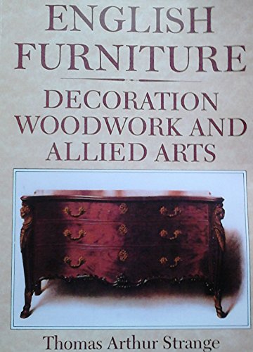 English Furniture. Decoration Woodwork and Allied Arts