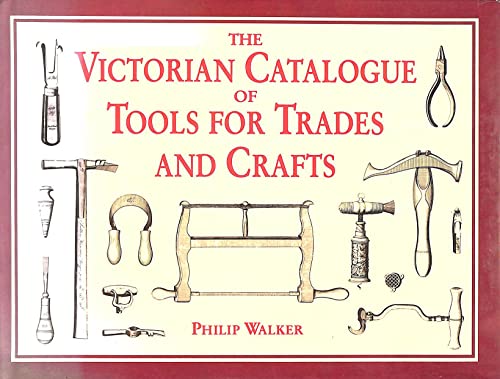 Beispielbild fr The Victorian catalogue of tools for trades and crafts zum Verkauf von WorldofBooks