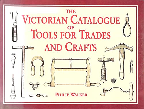Imagen de archivo de Victorian Catalogue of Tools for Trades and Crafts a la venta por Crossroad Books