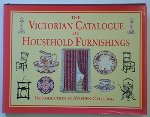 Imagen de archivo de The Victorian Catalogue of Household Furnishings a la venta por John M. Gram