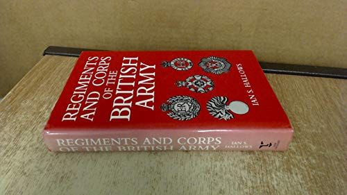 Beispielbild fr Regiments and Corps of the British Army. zum Verkauf von John M. Gram