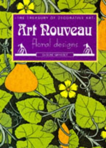 Beispielbild fr Art Nouveau Floral Designs (Treasury of Decorative Art S.) zum Verkauf von WorldofBooks