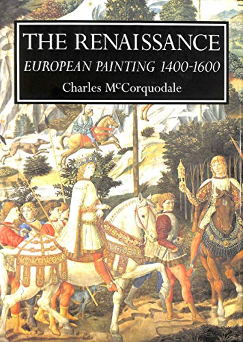 Imagen de archivo de The Renaissance: European Painting, 1400-1600 a la venta por ThriftBooks-Atlanta