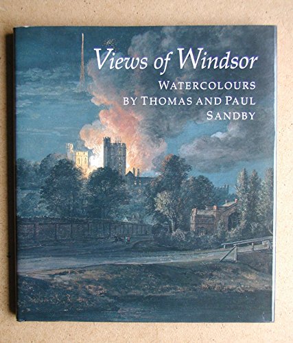 Beispielbild fr Views of Windsor : Watercolours by Thomas and Paul Sandby zum Verkauf von Better World Books: West