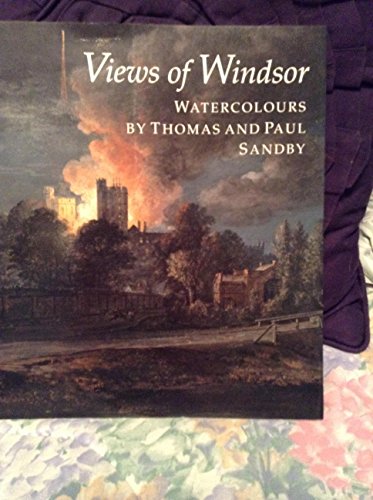 Imagen de archivo de Views of Windsor: Watercolours by Thomas and Paul Sandby : from the collection of Her Majesty Queen Elizabeth II a la venta por HPB-Diamond