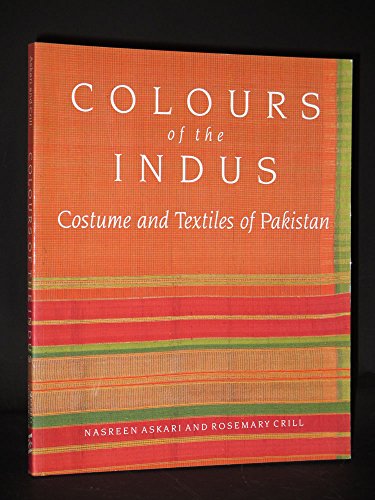 Beispielbild fr Colours of the Indus: Costume and Textiles of Pakistan zum Verkauf von WorldofBooks