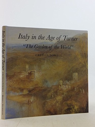 9781858940496: Italy in the Age of Turner: "The Garden of the World"