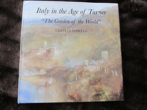 Imagen de archivo de Italy in the Age of Turner: 'The Garden of the World' a la venta por WorldofBooks