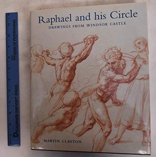 Imagen de archivo de Raphael and his circle : drawings from Windsor Castle / by Martin Clayton a la venta por MW Books