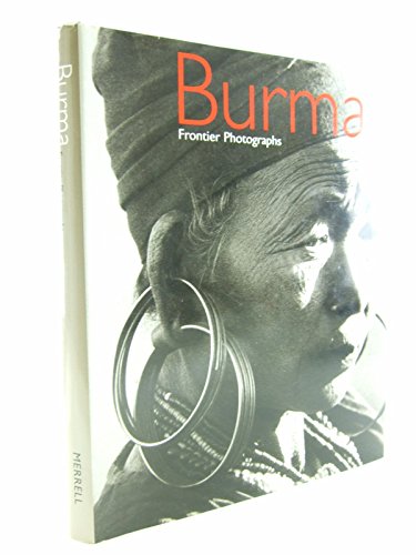 Stock image for Burma: Frontier Photographs 1918-1935 for sale by WorldofBooks