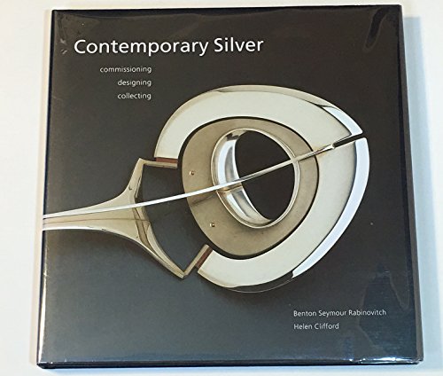 Stock image for Contemporary Silver: Commissioning, Designing, Collecting for sale by Your Online Bookstore