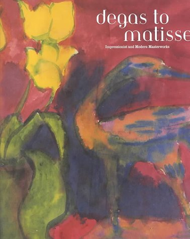 Beispielbild fr Degas to Matisse: Impressionist and Modern Masterworks zum Verkauf von Greener Books