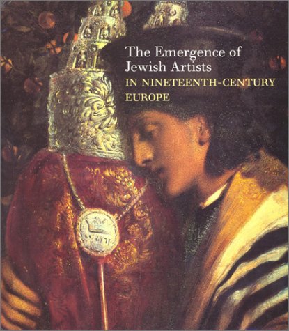 Stock image for The Emergence of Jewish Artists in Nineteenth-Century Europe for sale by AardBooks
