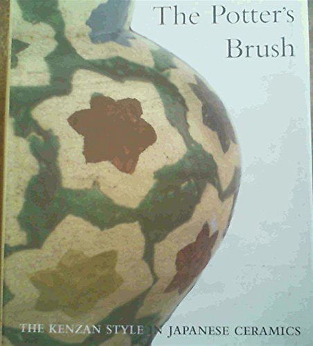 Beispielbild fr The Potter's Brush The Kenzan Style in Japanese Ceramics. with contribution by Saeko Ogasawara. zum Verkauf von D & E LAKE LTD. (ABAC/ILAB)