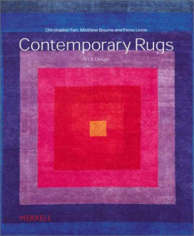 Imagen de archivo de Contemporary rugs : art and design / by Christopher Farr, Matthew Bourne and Fiona Leslie a la venta por MW Books Ltd.