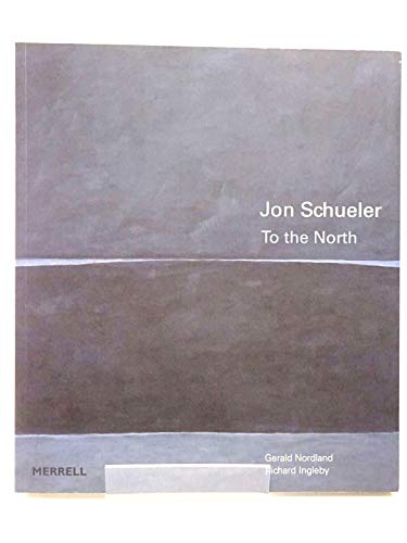 Stock image for Jon Schueler : To the North for sale by Better World Books