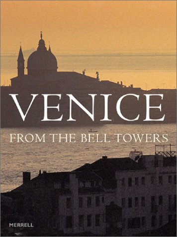 Beispielbild fr Venice from the Bell Towers/Campanili di Venezia zum Verkauf von WorldofBooks