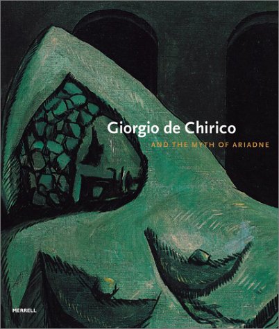 Beispielbild fr Giorgio de Chirico and the Myth of Ariadne zum Verkauf von Better World Books: West