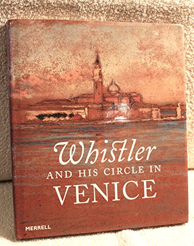 9781858942001: Whistler and His Circle in Venice