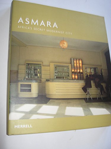 Imagen de archivo de ASMARA - Africa's Secret Modernist City a la venta por Reiner Books