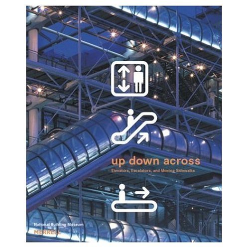 9781858942148: Up, Down, Across. Elevators, Escalators, and Moving Sidewalks