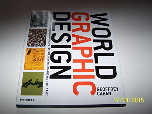 Stock image for World Graphic Design : Contemporary Graphics from Africa, the Arab World, the Far East and Latin America for sale by Better World Books