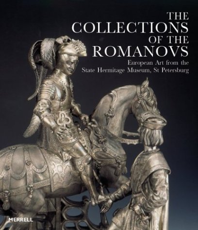 9781858942216: The Collections of the Romanovs: European Art from the State Hermitage Museum, st Petersburg