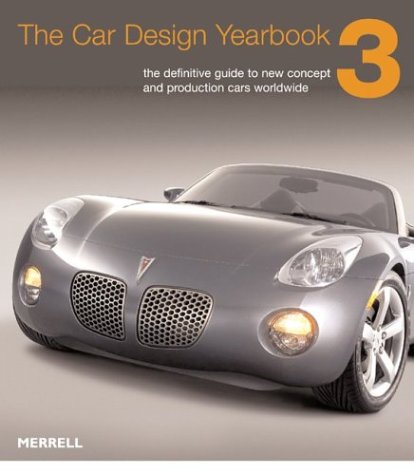 The Car Design Yearbook 3: The Definitive Annual Guide to All New Concept and Production Cars Wor...