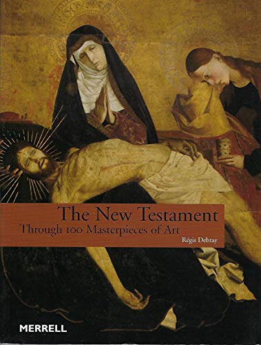 Stock image for The New Testament: Through 100 Masterpieces of Art for sale by SecondSale