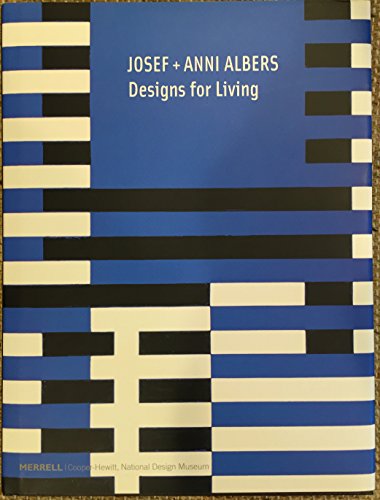 Stock image for Josef & Anni Albers: Designs for Living for sale by Strand Book Store, ABAA