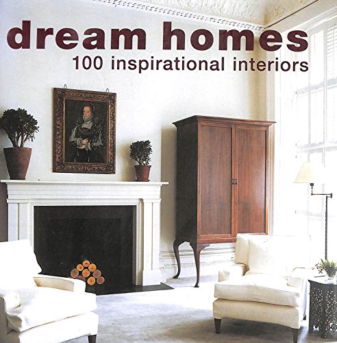 Beispielbild fr Dream Homes 100 Inspiratonal Interiors zum Verkauf von BookHolders