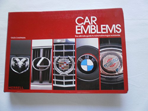 Stock image for Car Emblems: The Ultimate Guide to Automotive Logos Worldwide for sale by Books of the Smoky Mountains