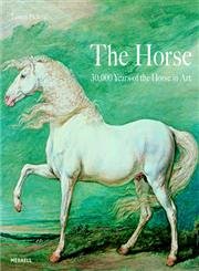 9781858943275: The Horse: 30,000 Years of the Horse in Art