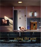 Stock image for Acting the Part : A History of Staged Photography for sale by Better World Books: West