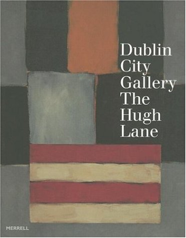 Stock image for Dublin City Gallery the Hugh Lane for sale by ThriftBooks-Dallas