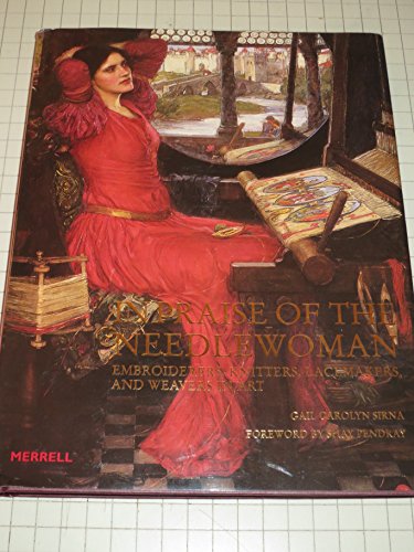 Stock image for In Praise of the Needlewoman: Embroiderers, Knitters, Lacemakers, and Weavers In Art for sale by Strand Book Store, ABAA