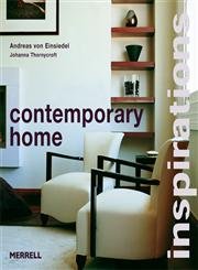 Contemporary Home (Inspirations) (9781858943565) by Einsiedel, Andreas Von; Thornycroft, Johanna