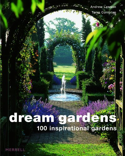 9781858943688: Dream Gardens: 100 Inspirational Gardens