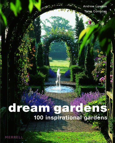 Stock image for Dream Gardens: 100 Inspirational Gardens for sale by WorldofBooks