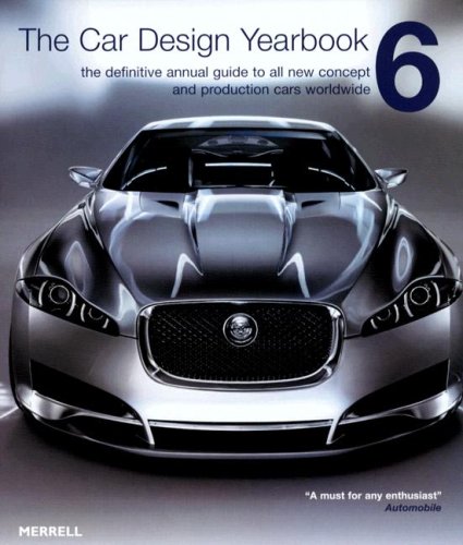 Stock image for The Car Design Yearbook 6: The Definitive Annual Guide to All New Concept and Production Cars Worldwide for sale by Hennessey + Ingalls