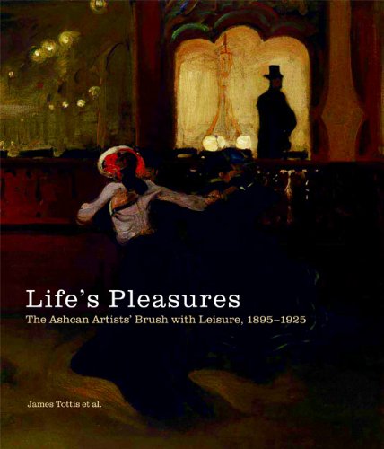 Imagen de archivo de Life's Pleasures: The Ashcan Artists' Brush with Leisure, 1895-1925 a la venta por HPB-Movies