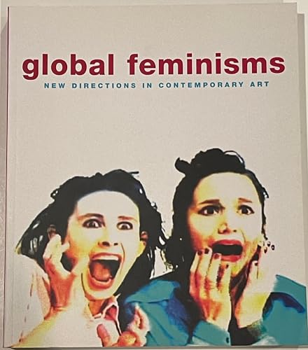 Global Feminisms: New Directions in Contemporary Art