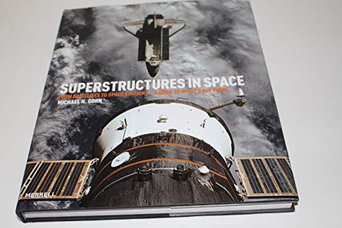 Beispielbild fr Super Structures in Space: From Satellites to Space Stations- a Guide to What's Out There zum Verkauf von Front Cover Books