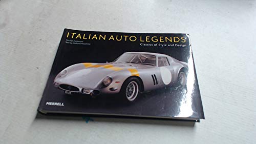 Stock image for Italian Auto Legends: Classics of Style and Design for sale by Irish Booksellers