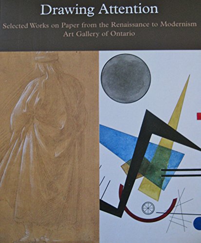 Beispielbild fr drawing Attention Selected Works on Paper from the Renaissance to Modernism Art Gallery of Ontario zum Verkauf von WorldofBooks