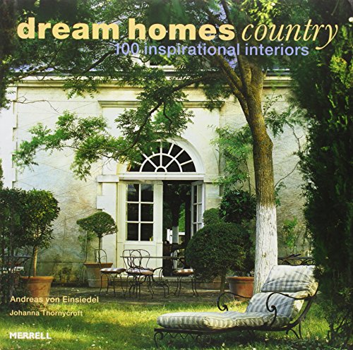 Beispielbild fr Dream Homes Country: 100 Inspirational Interiors zum Verkauf von Reuseabook