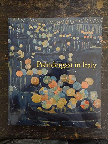 Beispielbild fr Prendergast in Italy zum Verkauf von Better World Books